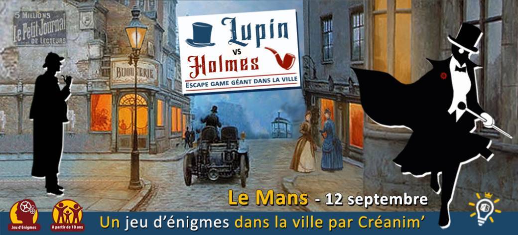 Lupin VS Holmes - Le Mans - Escape game géant dans la ville 