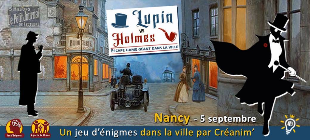 Lupin VS Holmes - Nancy - Escape game géant dans la ville 