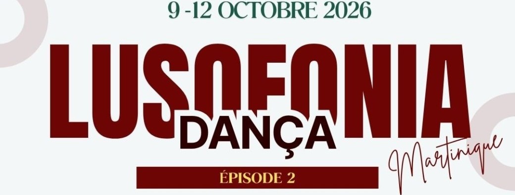 LUSOFONIA DANça MARTINIQUE 2 - Domaine Saint Aubin