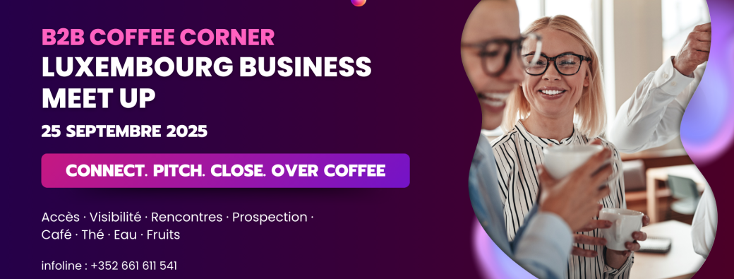Luxembourg Business Meet Up | B2B Coffee Corner