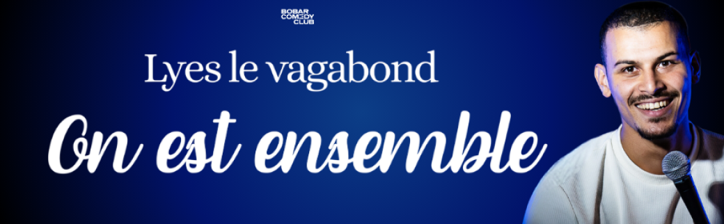Lyes le vagabond - "On est ensemble"