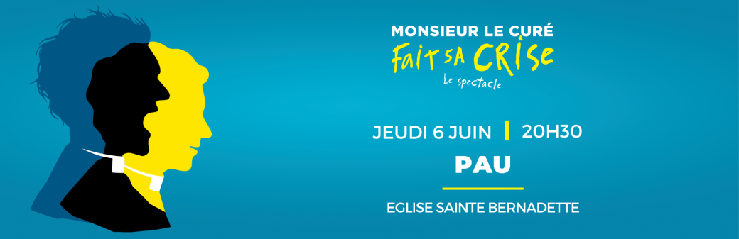 M. le Curé fait sa crise à PAU M. le Curé fait sa crise à PAU