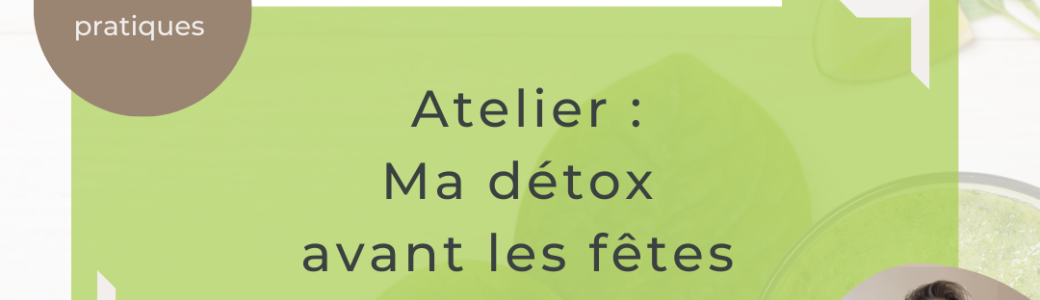 Ma détox avant les fêtes