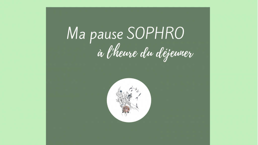 Ma pause SOPHRO