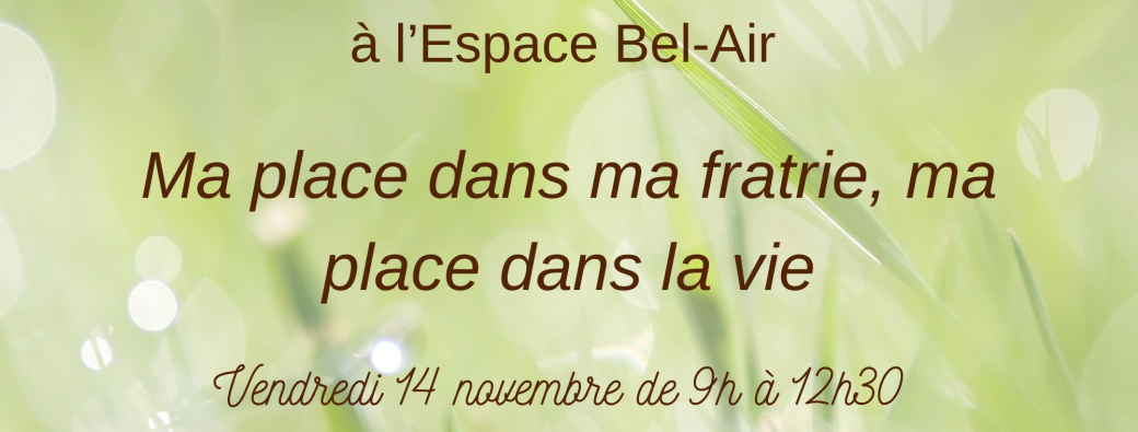 Ma place dans ma fratrie, ma place dans la vie