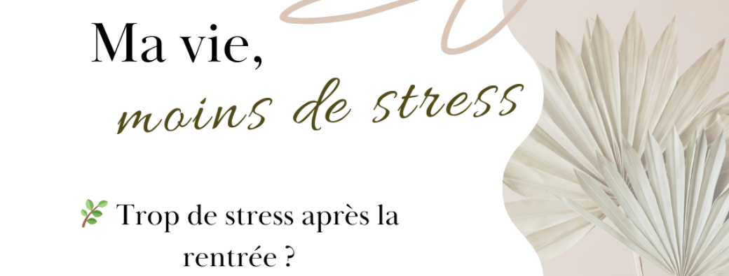 Ma vie, moins de stress