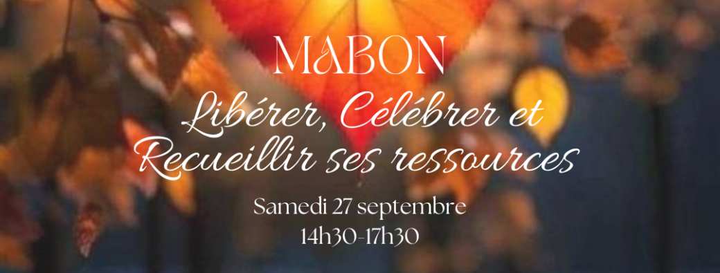 Mabon: Libérer, Célébrer et Rassembler ses ressources