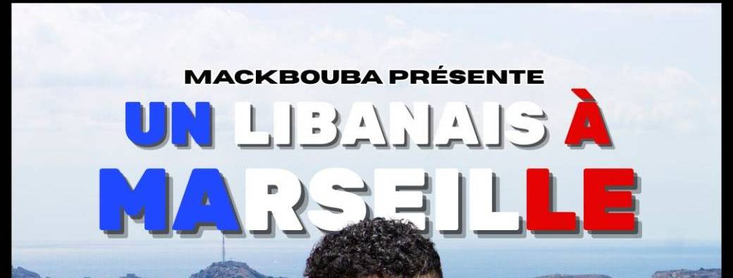 Mackbouba - Un libanais à Marseille