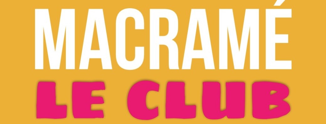 Macramé - LE CLUB / Hyères