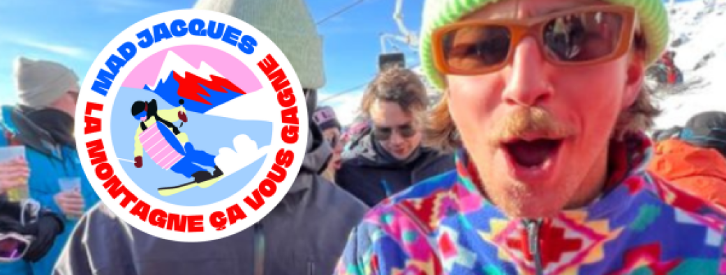 Mad Jacques La Montagne ça vous gagne