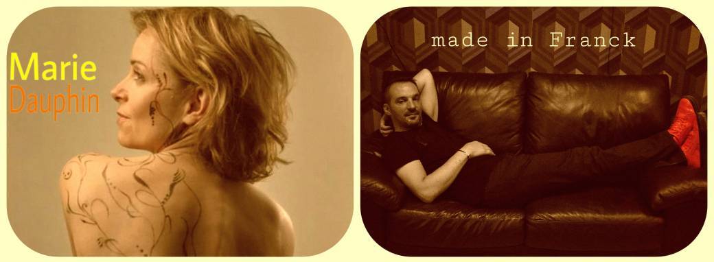 Made in franck + Marie DAUPHIN