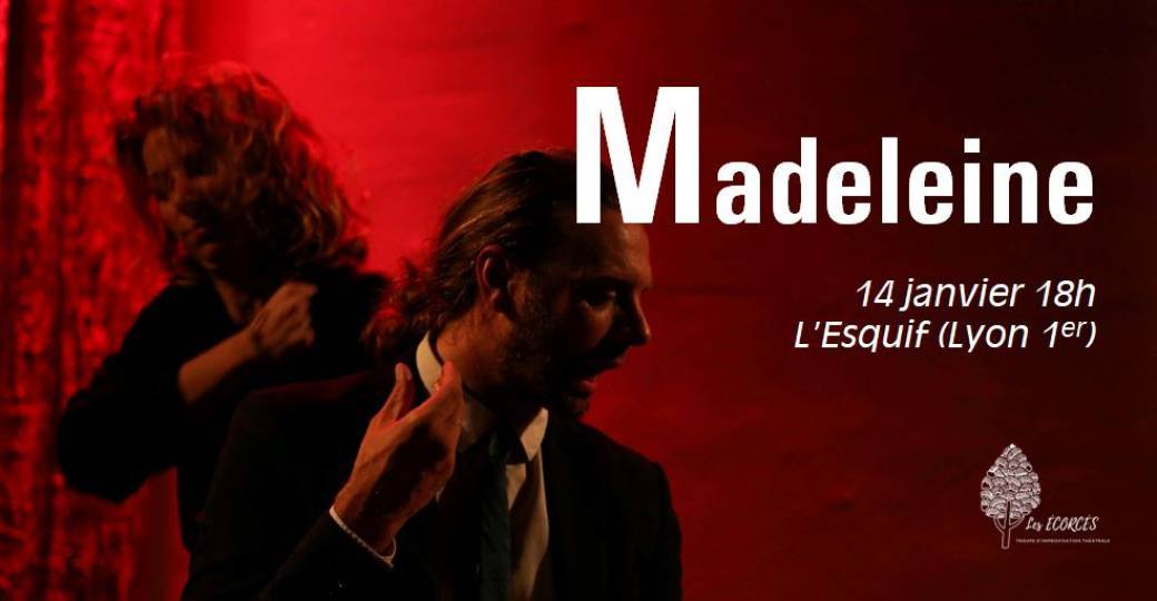 Madeleine - Théâtre improvisé