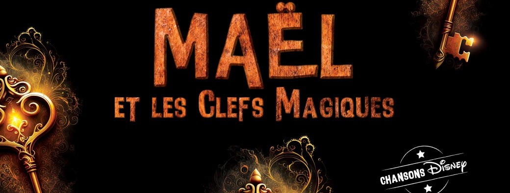 MAEL ET LES CLEFS MAGIQUES - Savigny le Temple