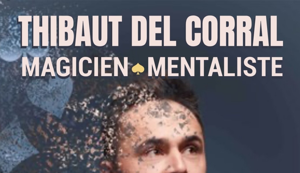 Magie et mentalisme : Thibaut del Corral