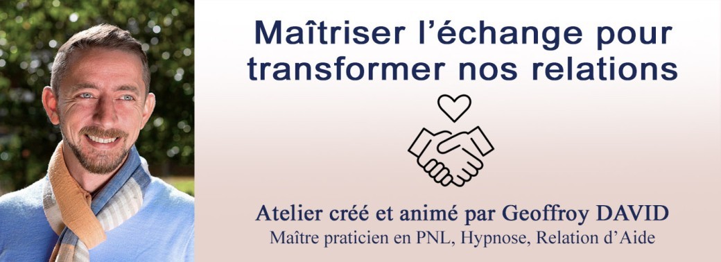 Maîtriser l'échange pour transformer nos relations