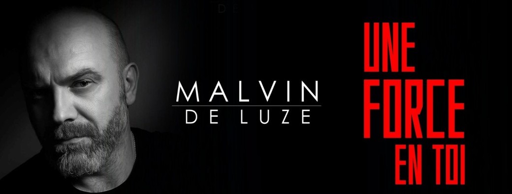 Malvin de Luze - UNE FORCE EN TOI