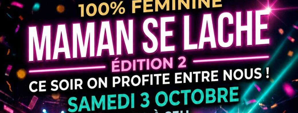 MAMAN SE LACHE edition 2