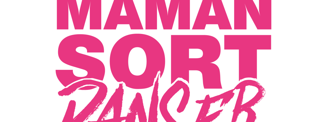 MAMAN SORT DANSER - Aix-enProvence - 6MIC