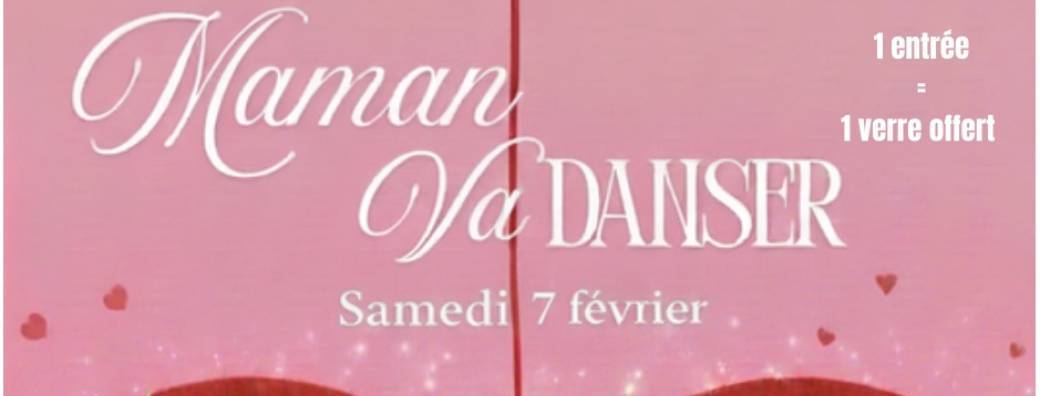 Maman va danser spécial sans valentin 