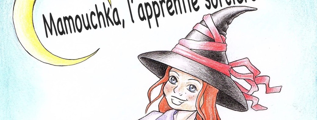 Mamouchka, l'apprentie sorcière