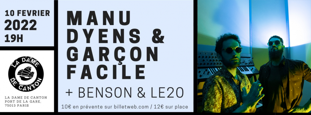 Manu Dyens & Garçon Facile + Benson & LE2O