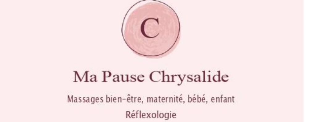 Ma Pause Chrysalide - Massages bien-être, maternité, bébé, enfant et réflexologie plantaire