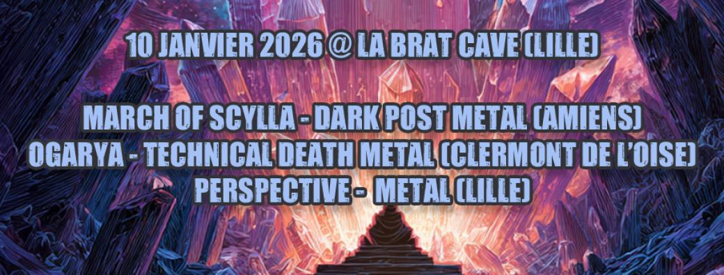March Of Scylla + Ogarya + Perspective @ La Brat Cave (Lille)
