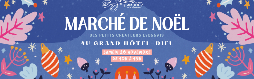 Marché de créateurs Lyon Can Do It X Grand Hôtel