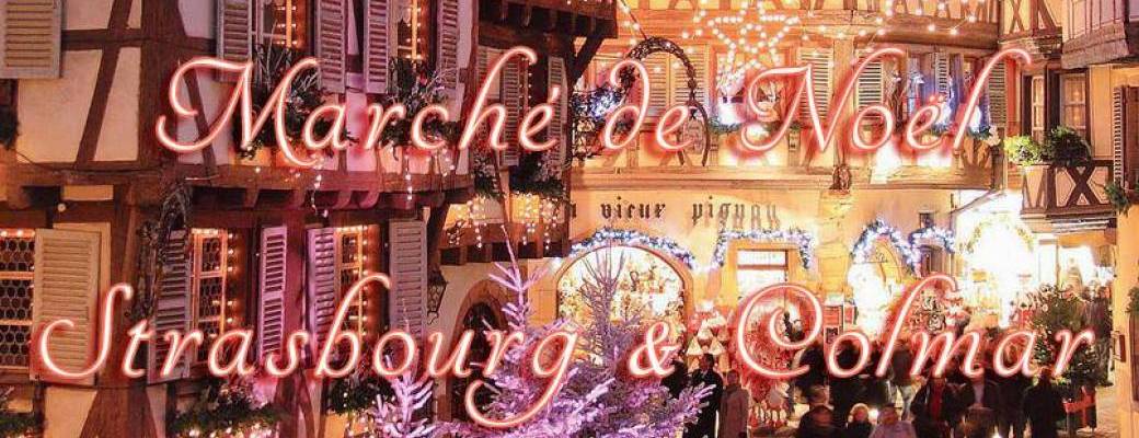 Marché de Noel à Strasbourg & Colmar 2020