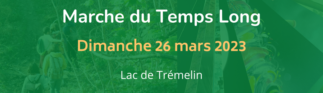 Marche du Temps Long (Deep Time Walk)