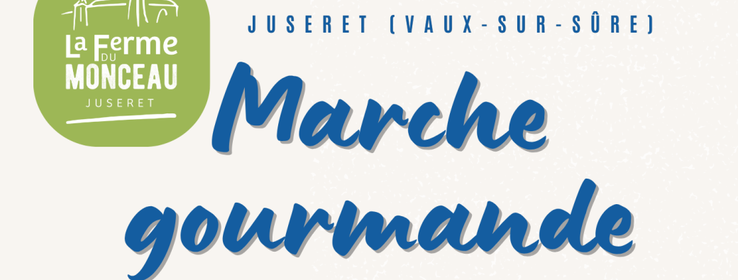 Marche Gourmande - Journée portes ouvertes de la Ferme du Monceau