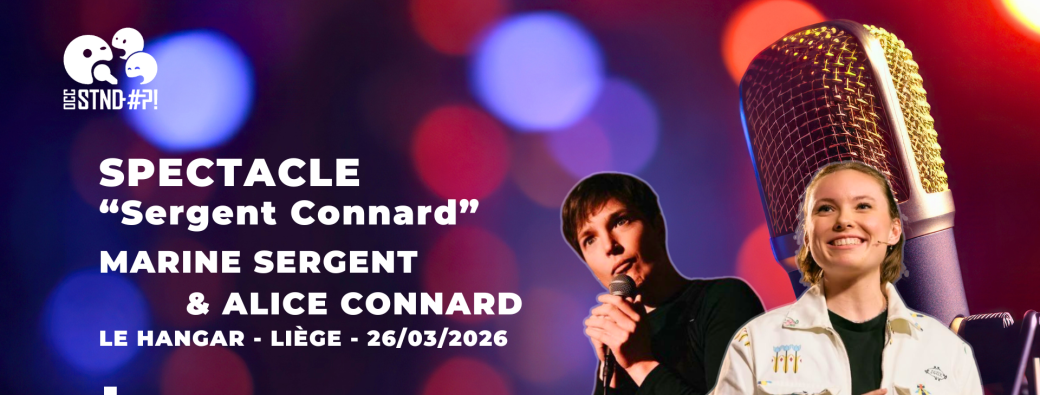 Marine Sergent & Alice Connard - "Sergent Connard" | Liège