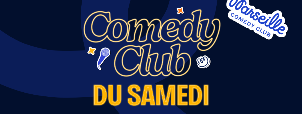 Marseille Comedy Club - Samedi