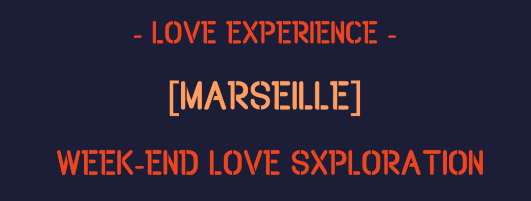 [MARSEILLE] Week-end LOVE Sxploration | 31 oct. – 2 nov. 2025