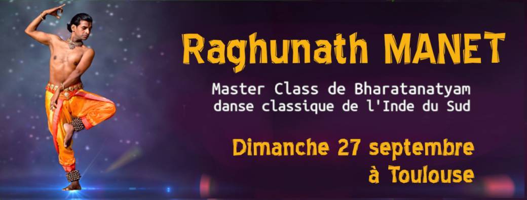 Master Class de Bharatanatyam avec Raghunath Manet 