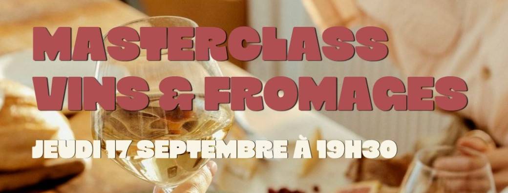 Masterclass accord Vin & Fromage