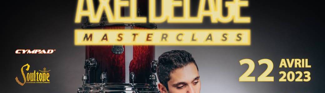 MASTERCLASS - AXEL DELAGE 