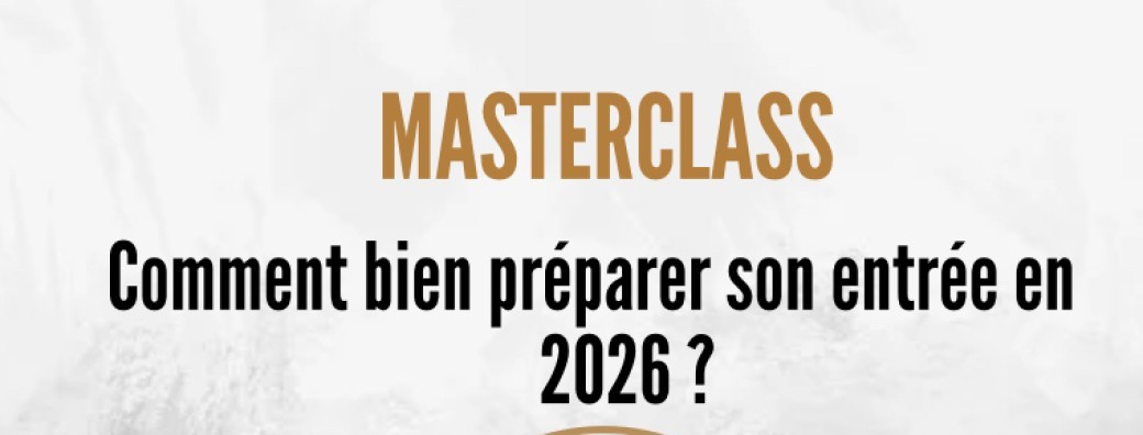 Masterclass: Comment bien préparer son entrée en 2026 ? 