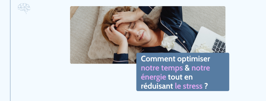 Masterclass "Comment optimiser notre temps & notre énergie tout en réduisant le stress ?"