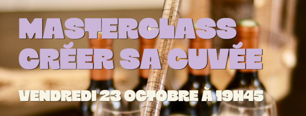 Masterclass Créer sa cuvée avec le vigneron