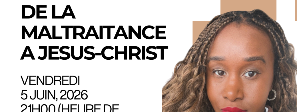 Masterclass: De la Maltraitance à Jésus-Christ: le destin prophétique de l'Eglise