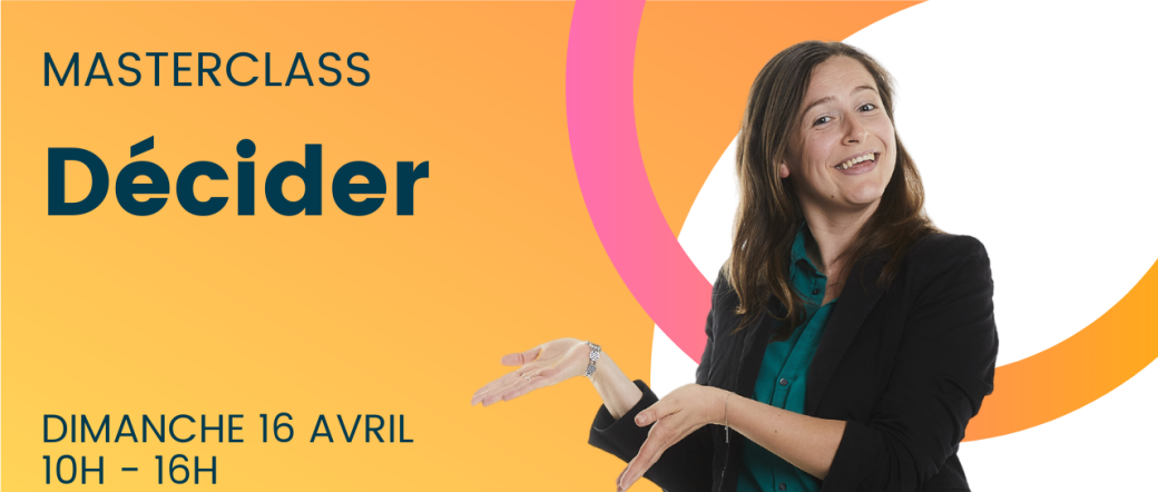 Tickets : MASTERCLASS - Décider - Billetweb