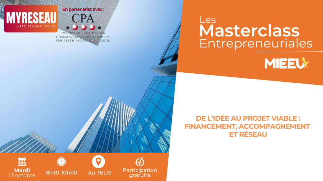 Masterclass Entrepreneuriales | De l'idée au projet viable : financement, accompagnement et réseau