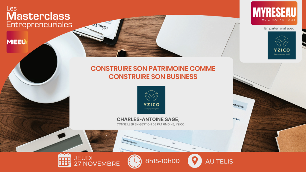 Masterclass Entrepreneuriales | Construire son patrimoine comme construire son business