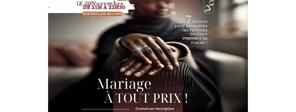 Masterclass exceptionnelle — Les 7 raisons pour lesquelles les femmes veulent vraiment se marier
