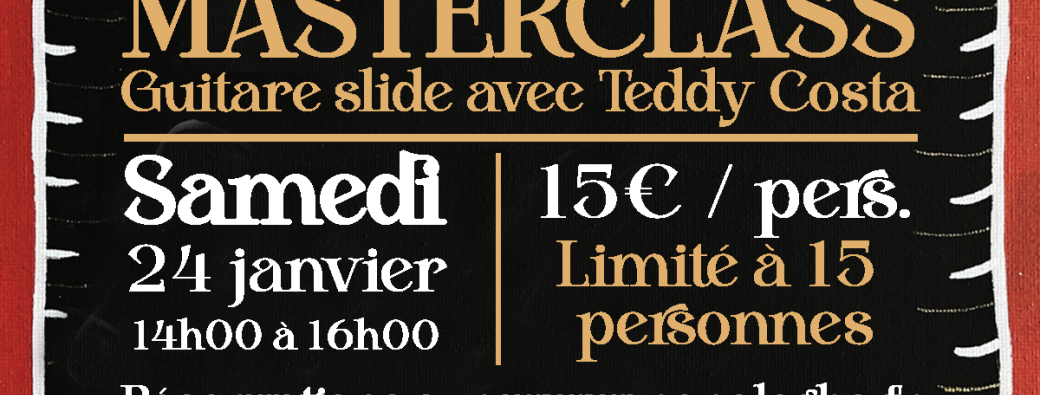 MASTERCLASS // Guitare Slide avec Teddy Costa 