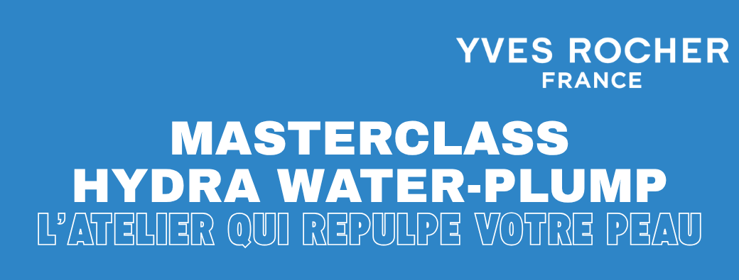 MASTERCLASS HYDRA WATER PLUMP – L’atelier qui repulpe votre peau