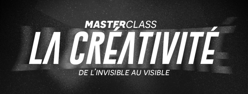Masterclass - La créativité : de l'invisible au visible