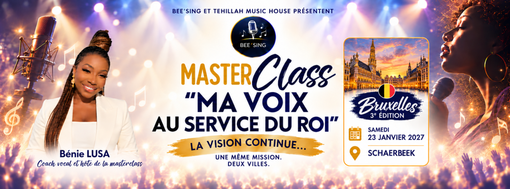 MASTERCLASS "Ma voix au Service du Roi" - BRUXELLES 3e édition