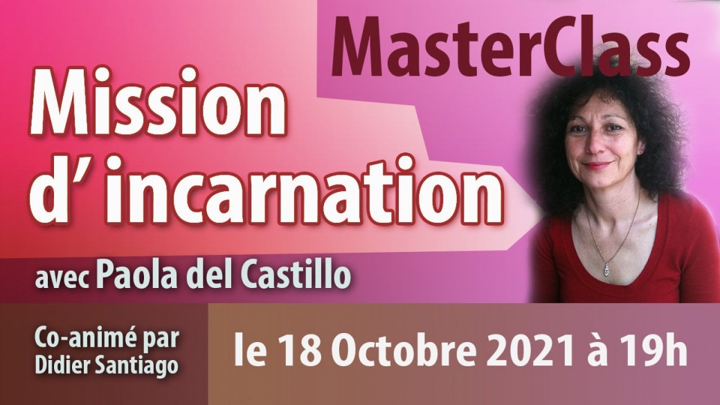 MasterClass Mission d'incarnation avec Paola del Castillo